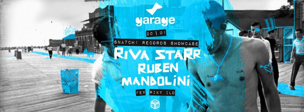 Garage presents: Snatch Showcase Riva Starr - Ruben Mandolini - フライヤー裏