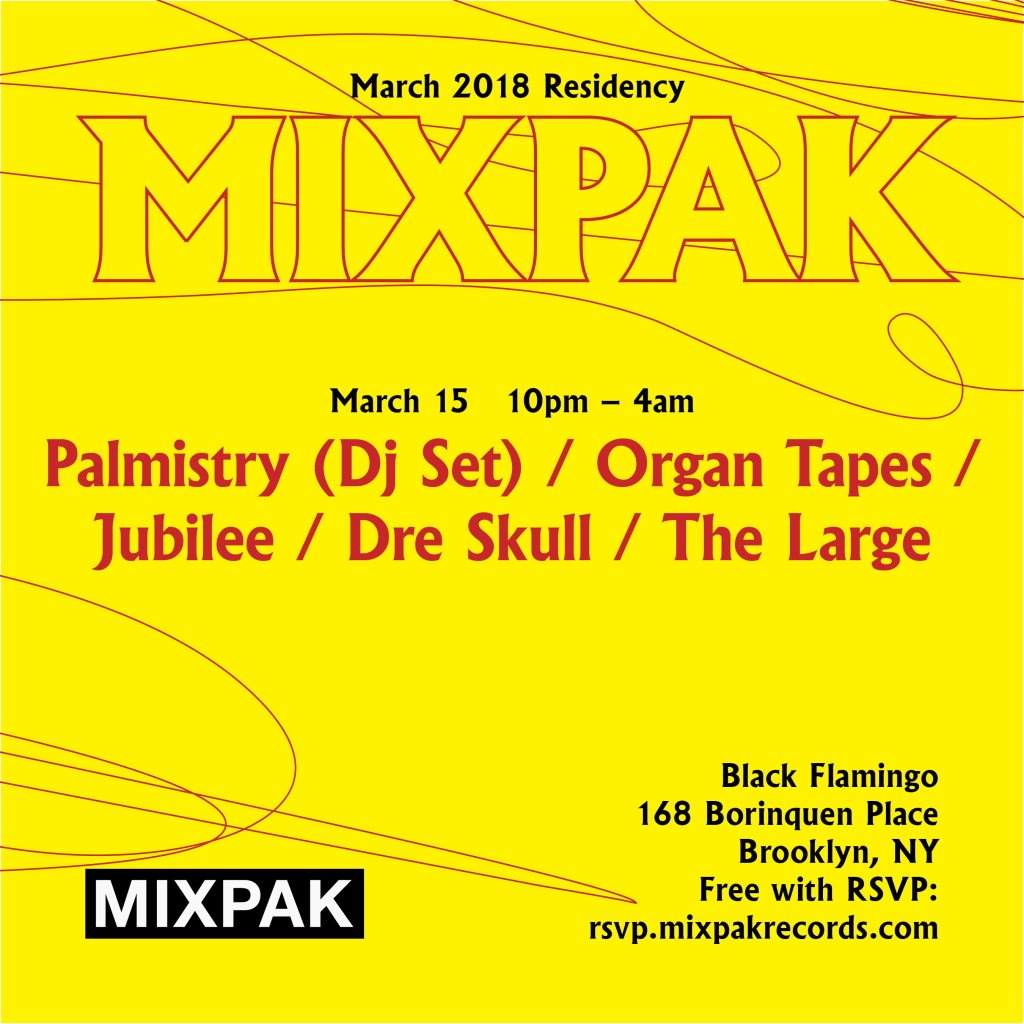 Mixpak Residency: Palmistry (DJ Set), Organ Tapes, Jubilee, Dre Skull, The Large - Página frontal