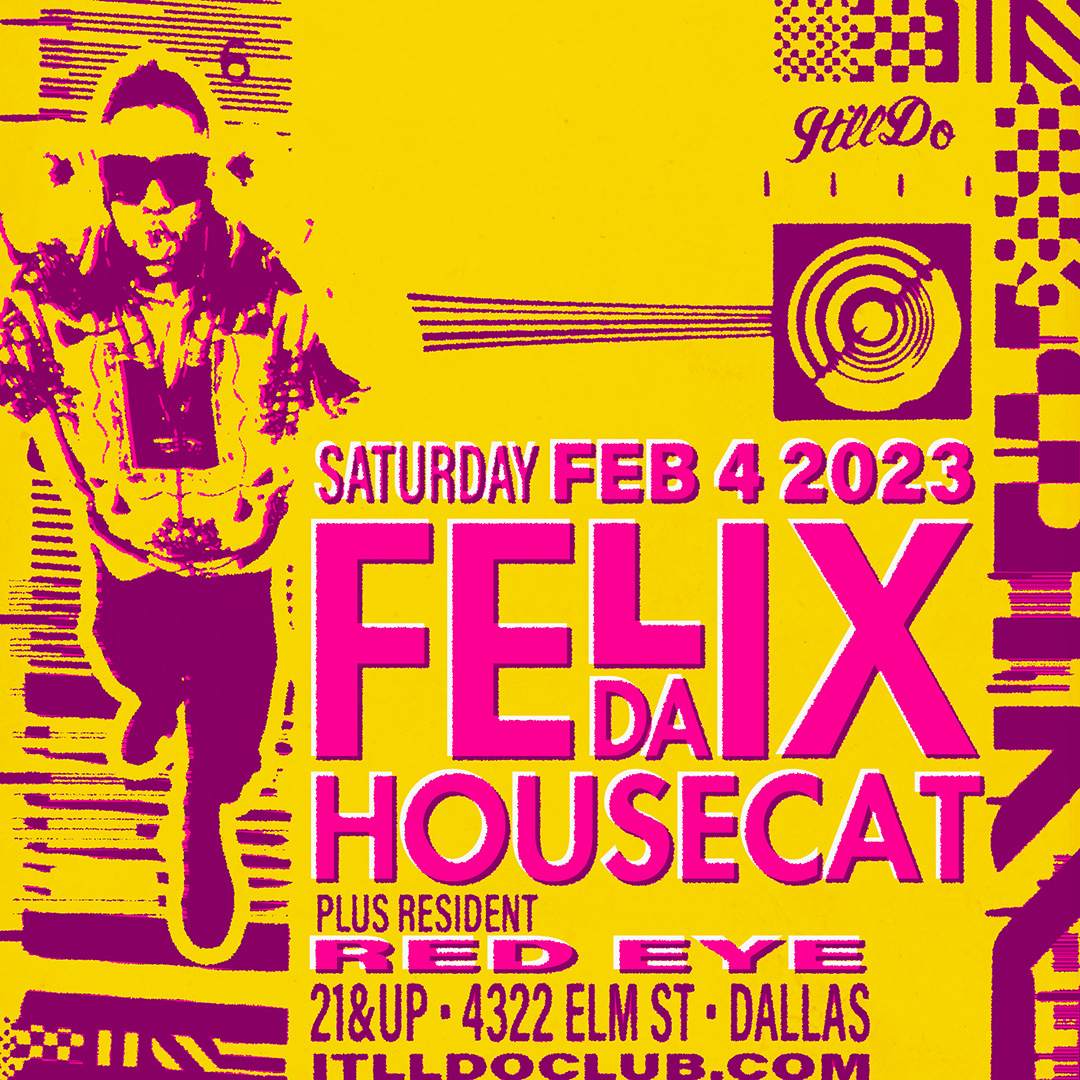 Felix Da Housecat at It'll Do, Dallas/Fort Worth