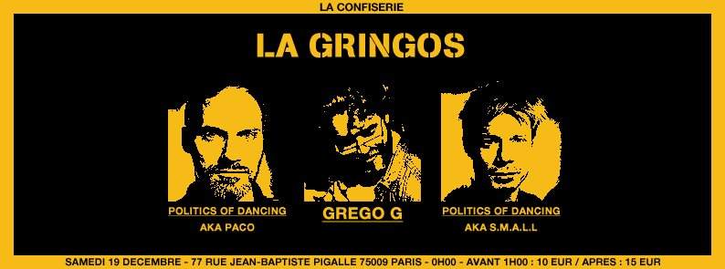 la Gringos à la Confiserie with Grego G, Politics of Dancing, Hardrock Striker - Página frontal