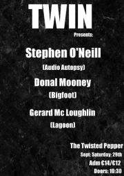 Twin presents: Stephen O'neill / Donal Mooney / Gerard Mc Loughlin  - フライヤー表