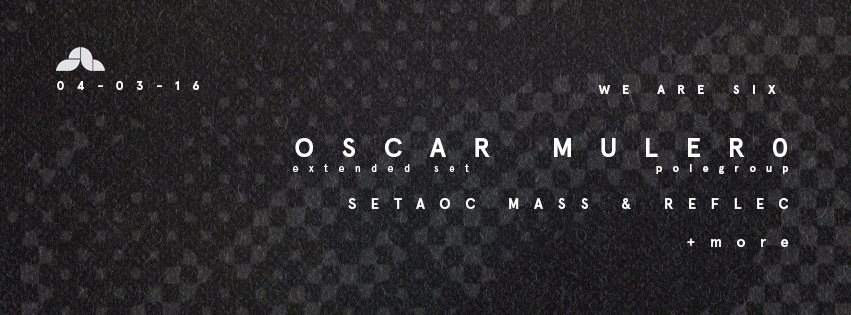 Selective Hearing presents: We Are Six with Oscar Mulero & More - Página frontal