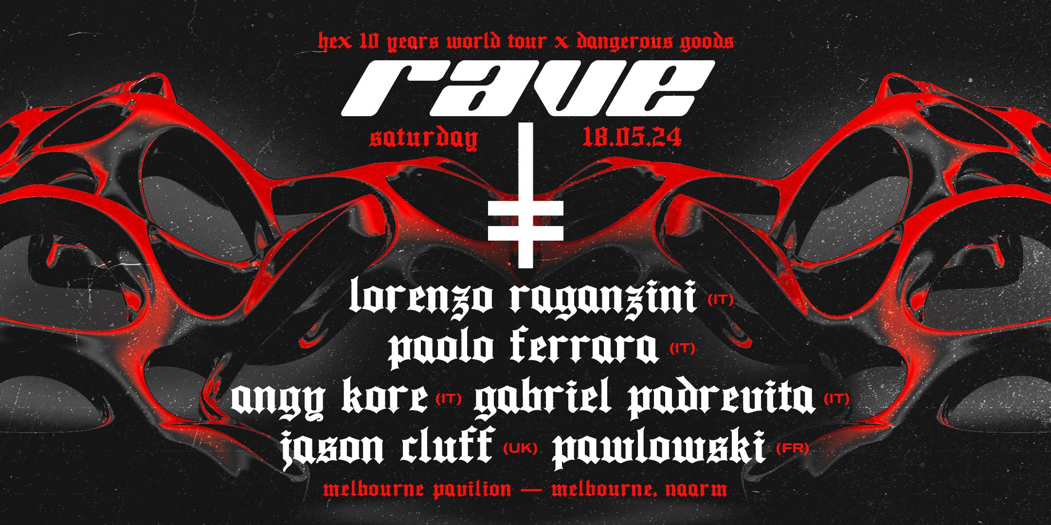 Dangerous Goods presents: RAVE x HEX 10YR World Tour at Melbourne ...