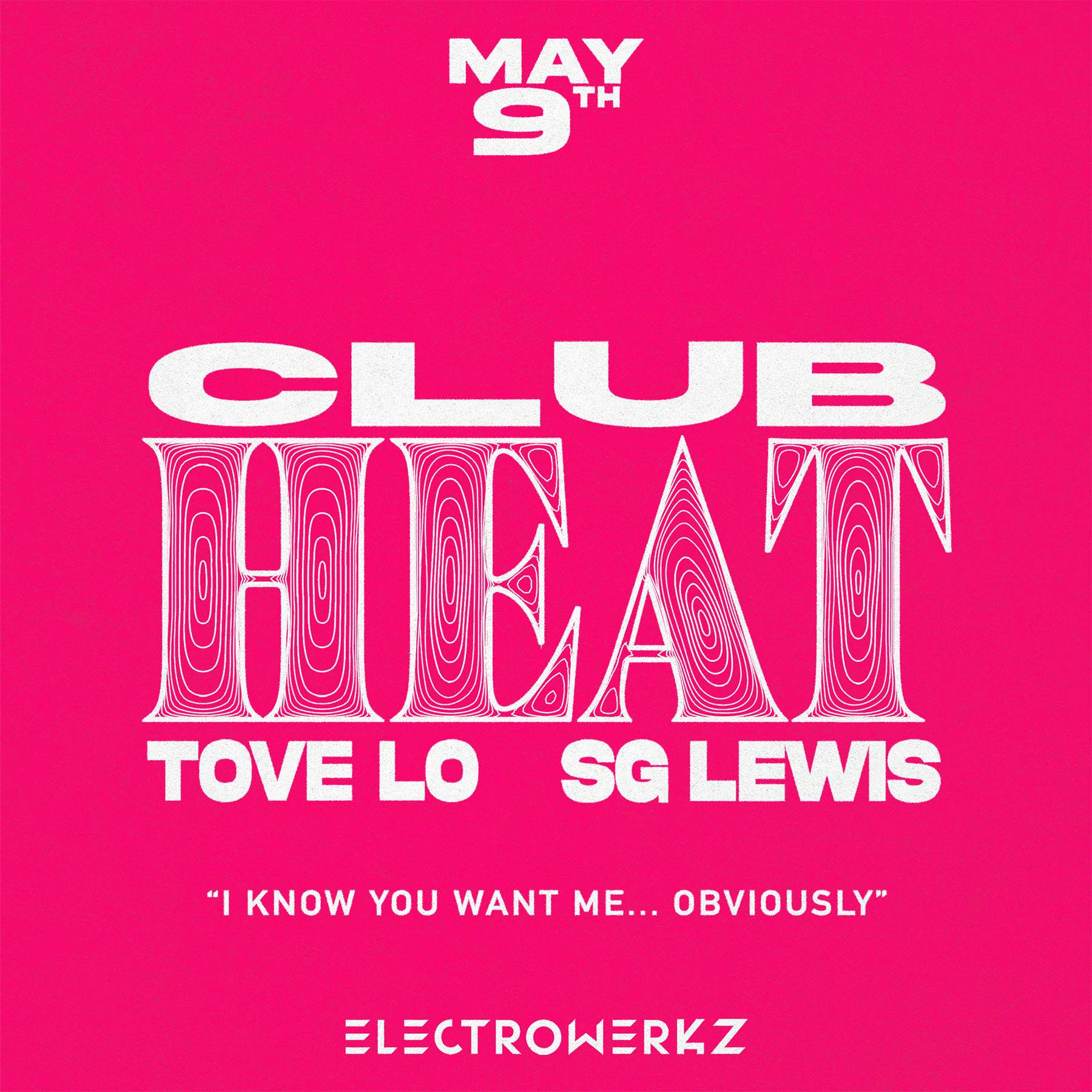 CLUB HEAT - Tove Lo x SG Lewis at Electrowerkz, London