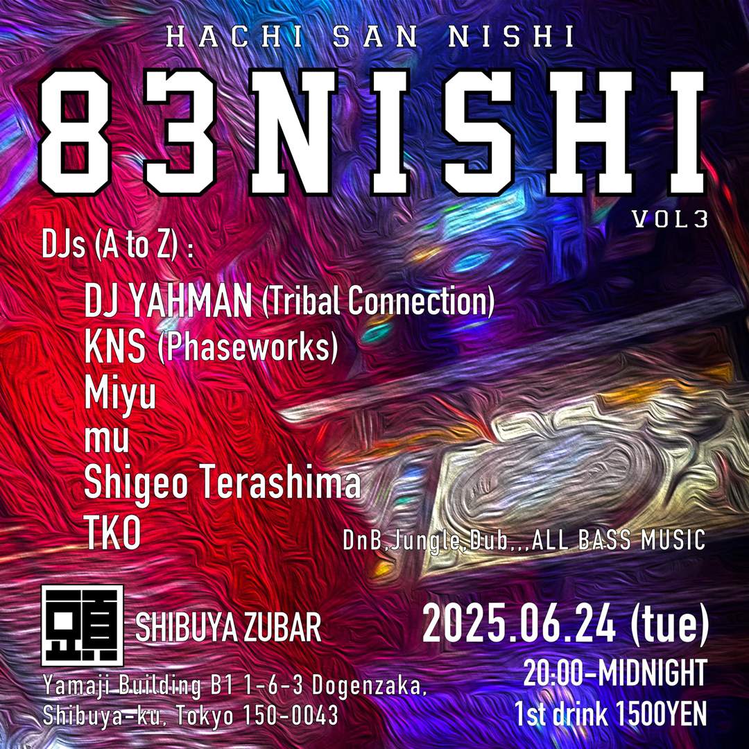 83NISHI at ZUBAR, Tokyo