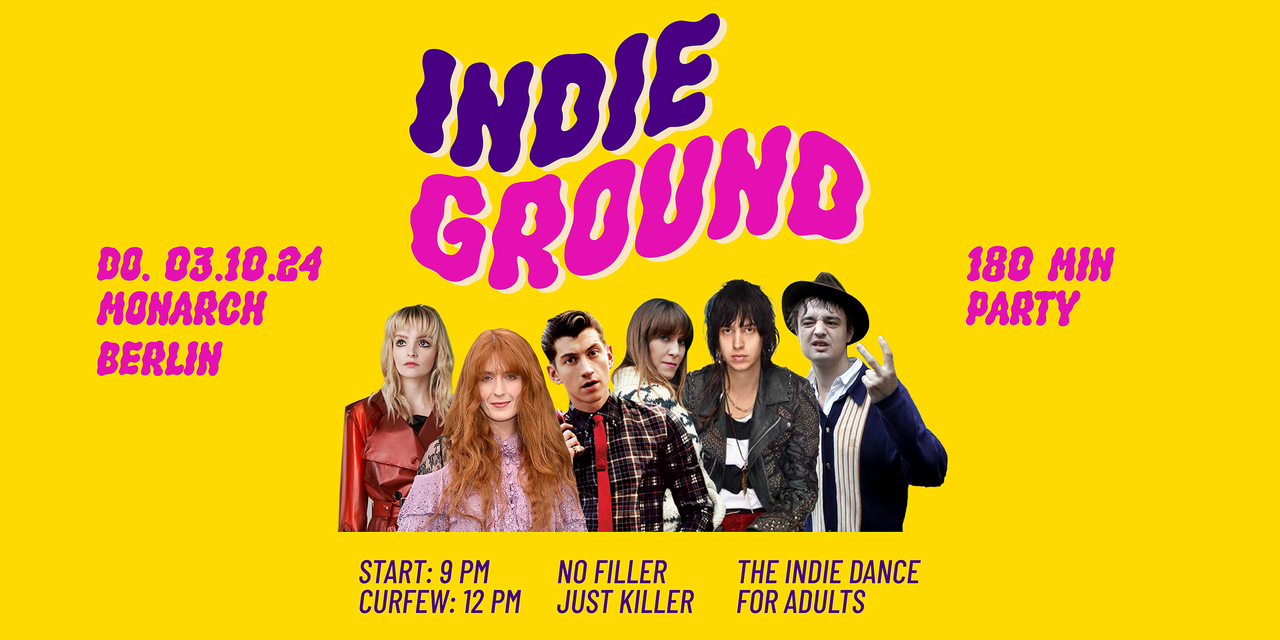 Indie Ground • 180-Minutes-Party • Monarch Berlin at Monarch, Berlin