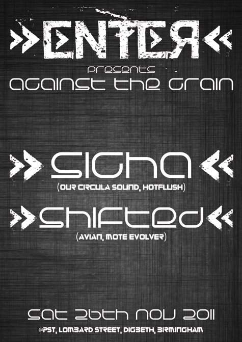 Enter presents 'Against The Grain' with Sigha & Shifted - フライヤー表