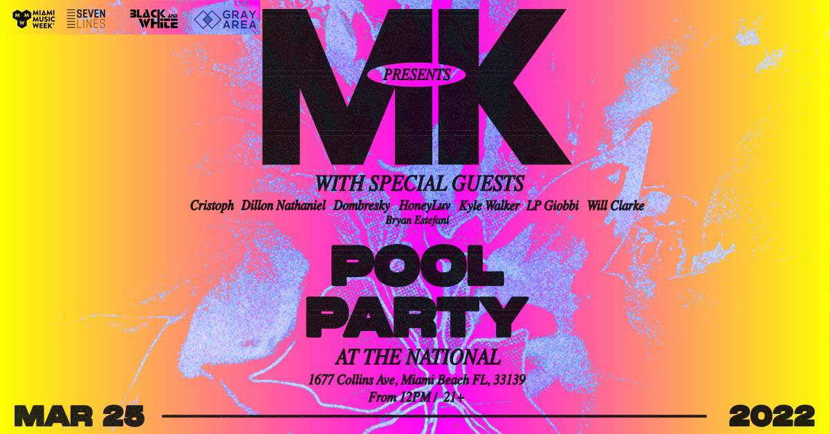 MK & Friends - Miami Music Week Pool Party 2022 - フライヤー表