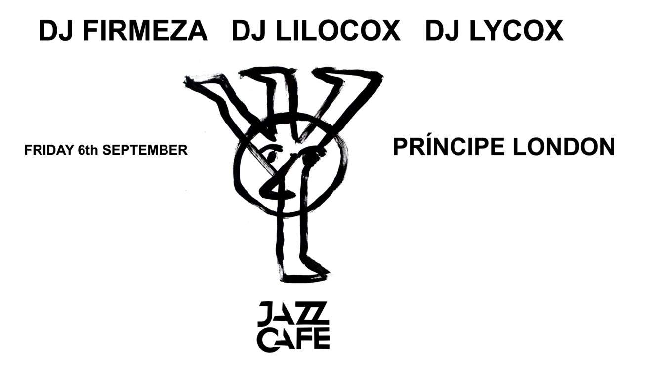 Príncipe London: Dj Firmeza, Dj Lilocox & Dj Lycox at The Jazz Cafe, London