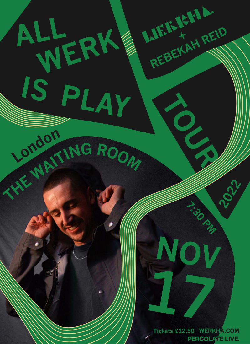 Percolate: Werkha (live) + Rebekah Reid (live) at The Waiting Room, London