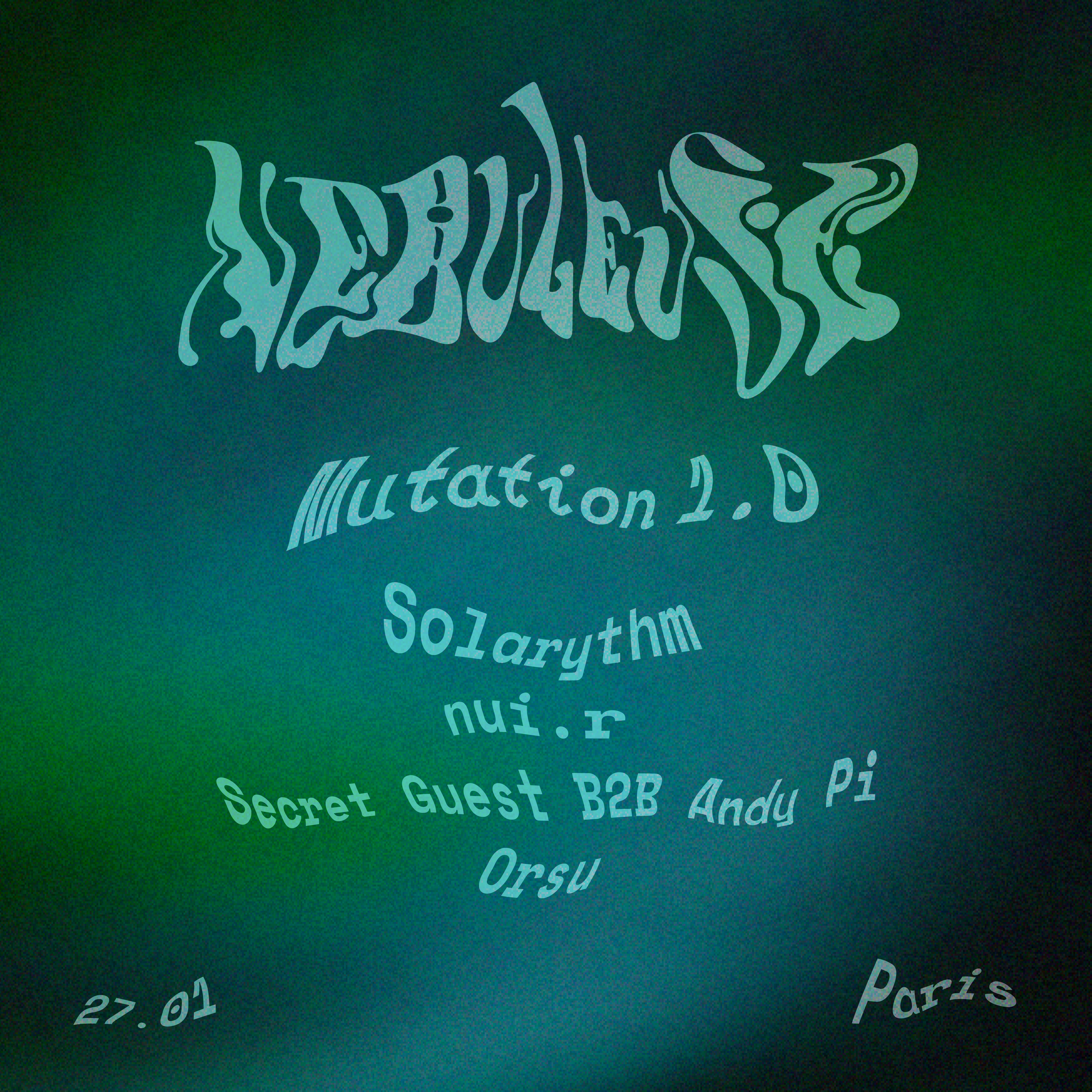Nébuleuse: Mutation 1.0 w/ Solarythm, nui.r, Andy Pi, Orsu & Secret Guest - フライヤー裏