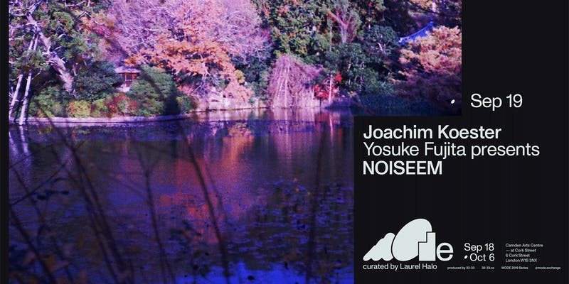MODE 2019: Joachim Koester   Yosuke Fujita presents Noiseem - Página frontal