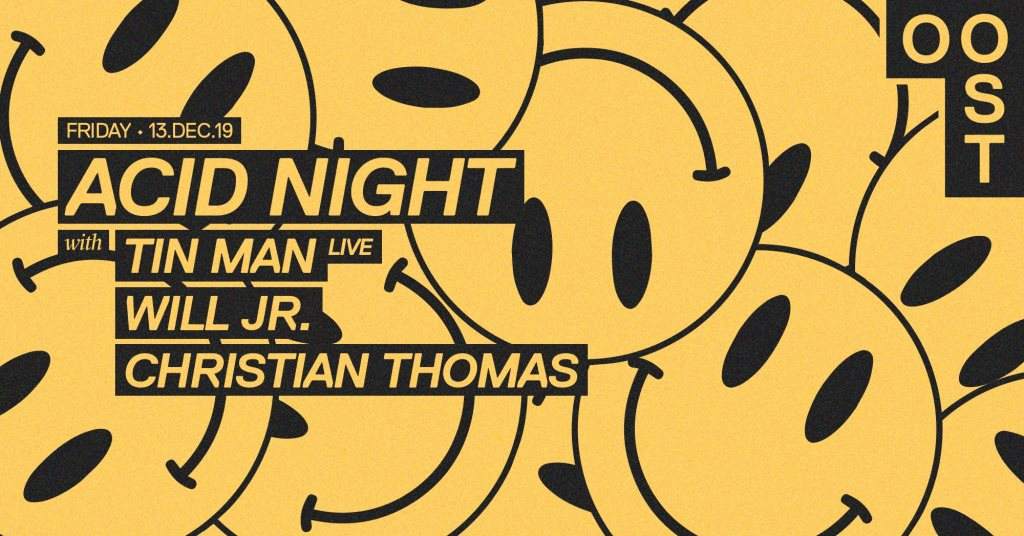 OOST • Acid Night with Tin Man, Will Jr. and Christian Thomas - フライヤー表