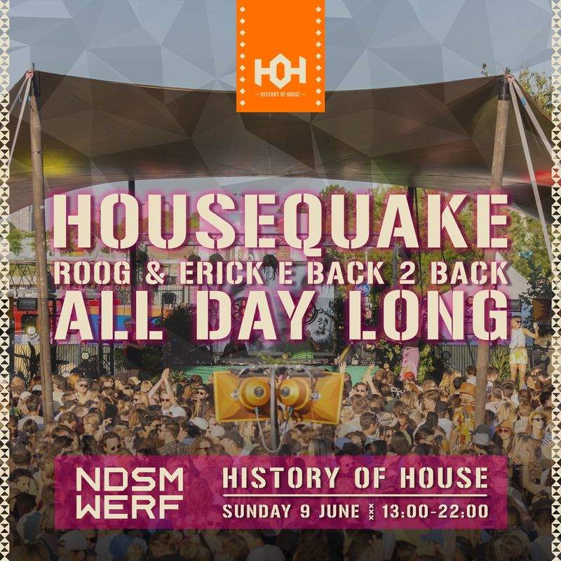 History of House presents Housequake All Day Long - ROOG & Erick E B2B - フライヤー表