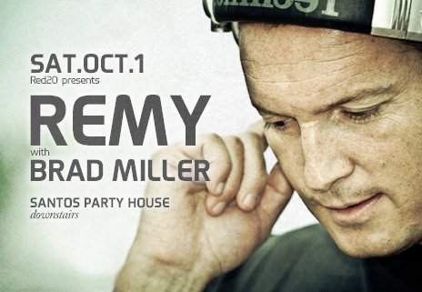 Red20 presents Remy with Brad Miller - Downstairs at Santos Party House ...