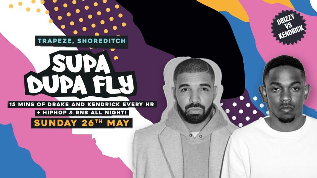 Supa Dupa Fly x Drake vs Kendrick x Bank Hol - フライヤー表