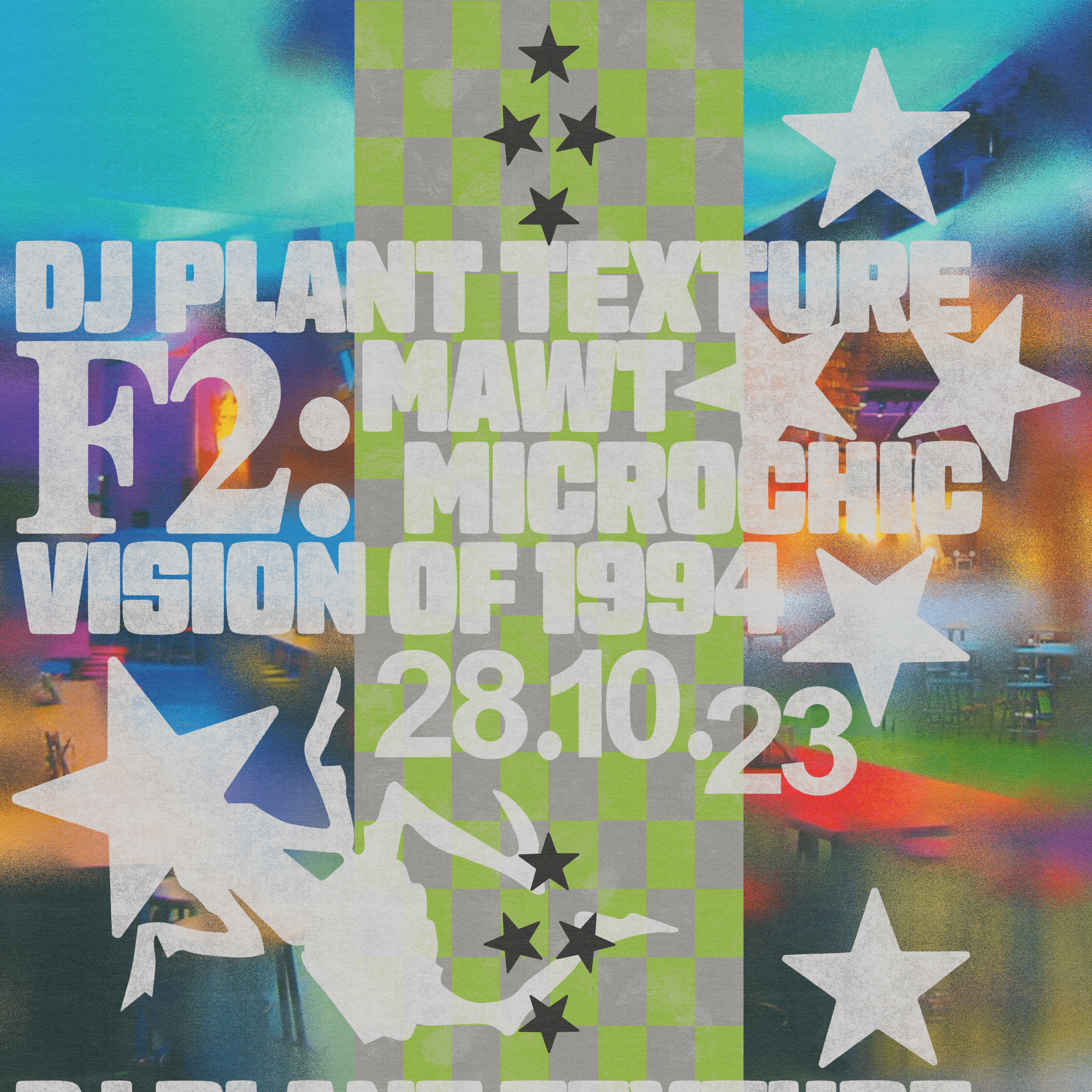 F2: DJ Plant Texture / Mawt / Microchic / Vision of 1994 - フライヤー表