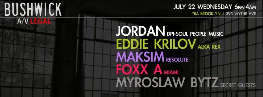 Bushwick A/V Legal with Jordan, Eddie Krilov, Maksim, Foxx A. & More - フライヤー表