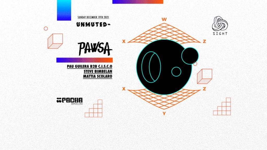 Pacha Barcelona Pres. Sight & Unmuted with PAWSA, Pau Guilera b2b C.I.S.C.O & More - フライヤー表