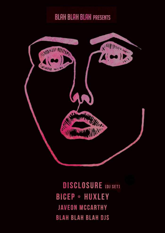 Blah Blah Blah presents Disclosure + Bicep + Huxley - フライヤー表