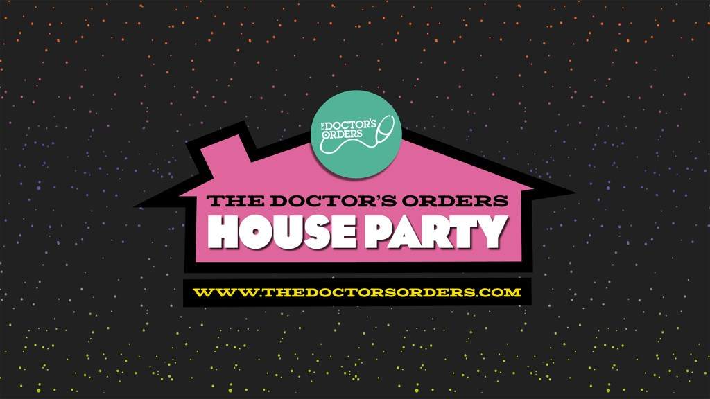 The Doctor's Orders House Party - フライヤー表