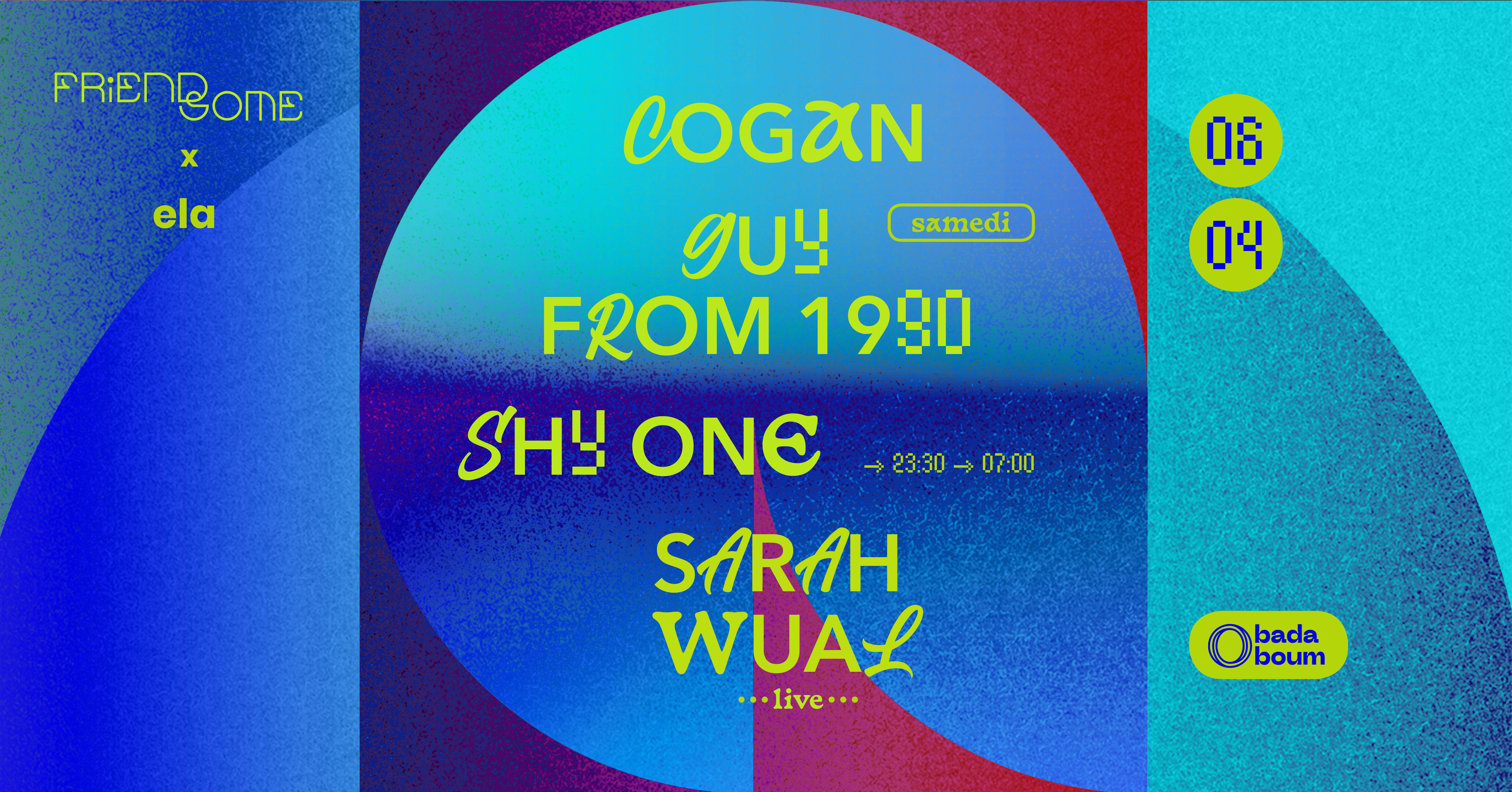 Club — Friendsome X ELA with Shy One (+) Sara Wual live (+) Cogan - フライヤー表
