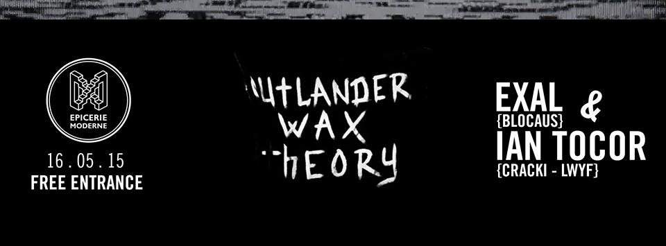 Épicerie Moderne Invites Outlander WAX Theory - Exal & IAN Tocor - フライヤー表