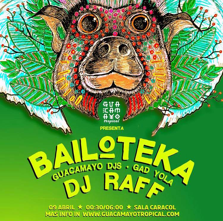 DJ Raff + Gad Yola: Bailoteka Guacamayo Tropical - フライヤー表