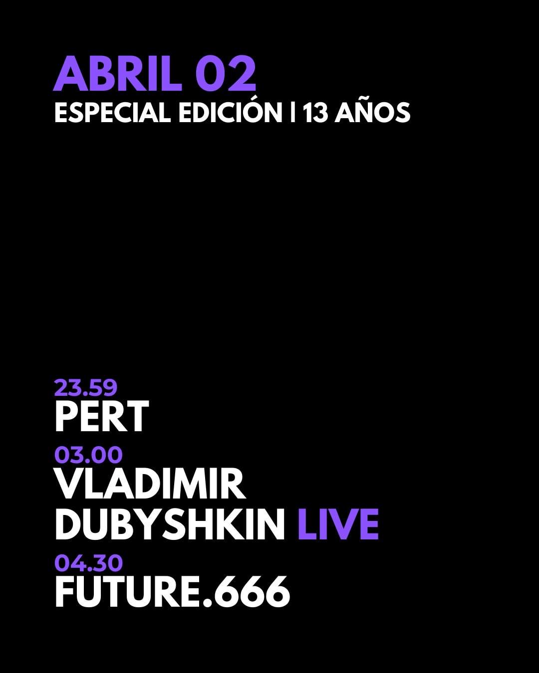 ANIVERSARIO 13 - FUTURE 666 - PERT - Vladimir Dubyshkin at Under Club ...