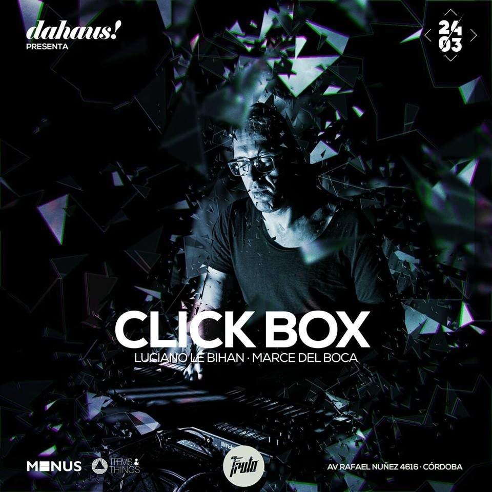 Dahaus // Click Box - Luciano Le Bihan - Marce Del Boca - フライヤー表