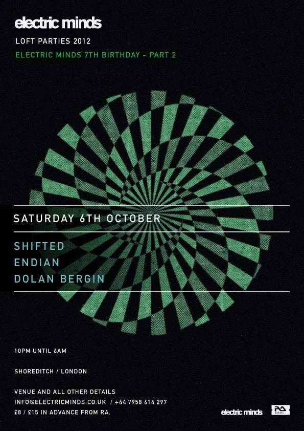 Electric Minds 7th Birthday Part 2 - Loft Party with Shifted & Endian - フライヤー表