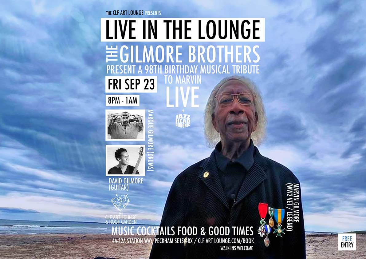 The Gilmore Brothers present a 98th Birthday Tribute to Marvin Gilmore -  Live In The Lounge at CLF Art Lounge & Roof Garden, London