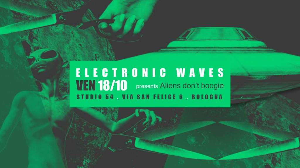 Electronic Waves presents Aliens Don't Boogie - フライヤー表