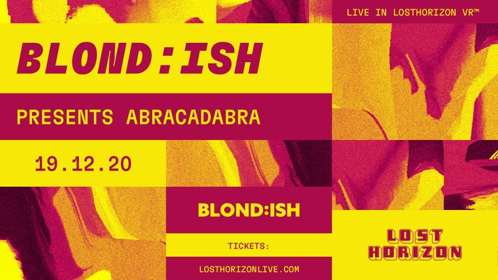 [POSTPONED] Blond:ish presents Abracadabra - Lost Horizon - Página frontal