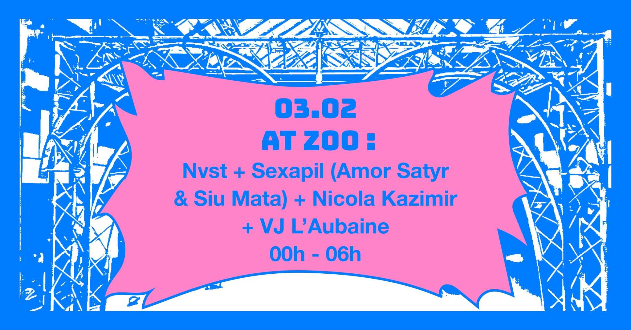 At Zoo: NVST + Sexapil (Amor Satyr & Siu Mata) + Nicola Kazimir - フライヤー表