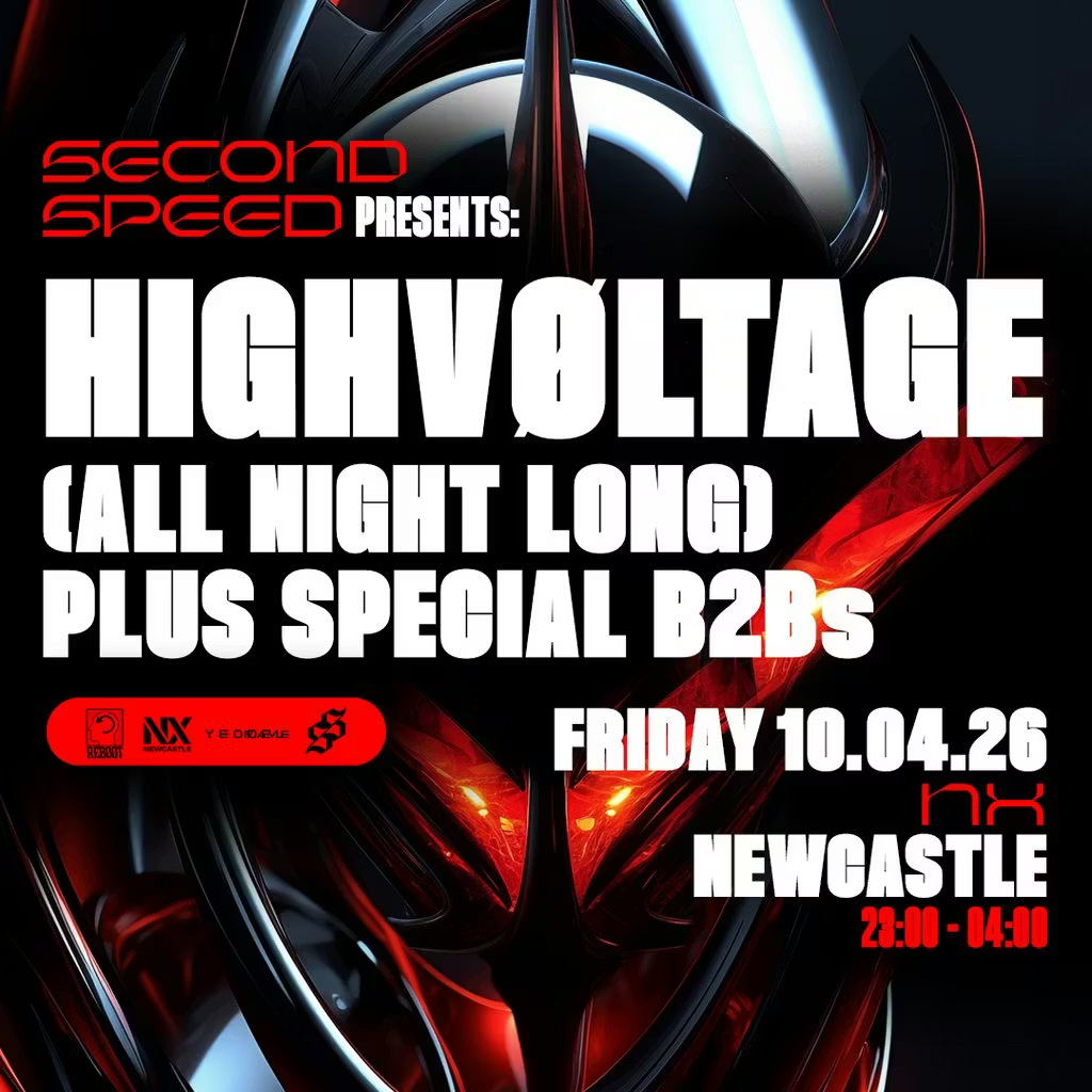 Second Speed: HIGHVØLTAGE (ALL NIGHT LONG) at NX Newcastle, Newcastle