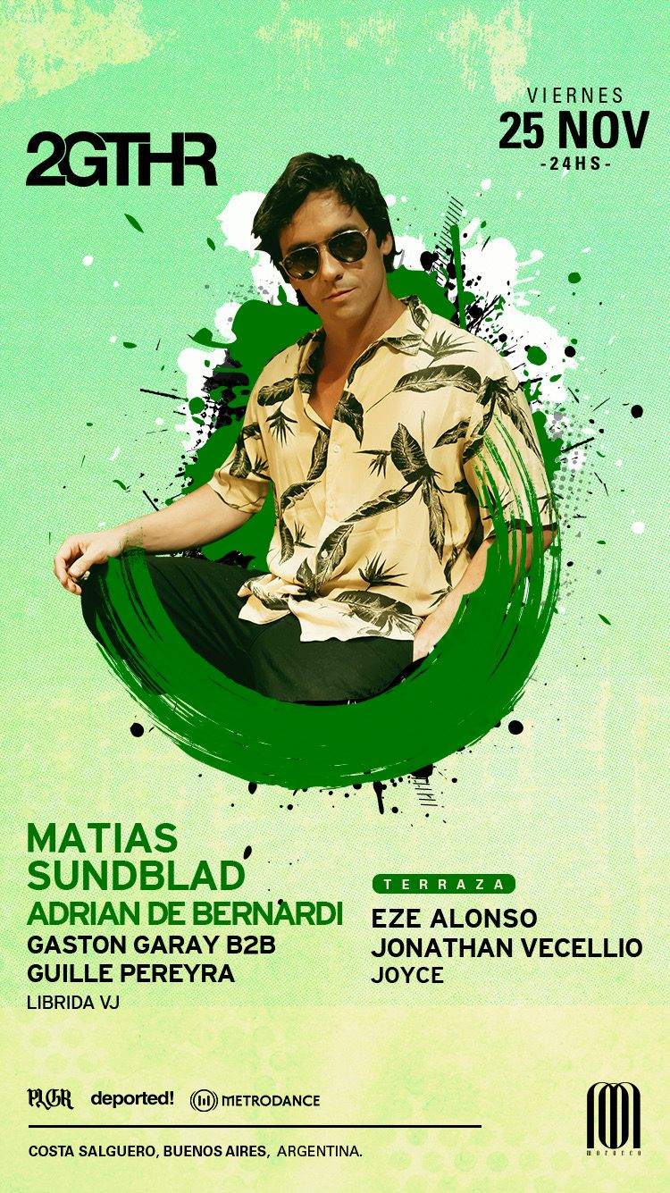 2GTHR PRES. Matias Sundblad, Adrian De Bernardi, Gaston Garay b2b ...
