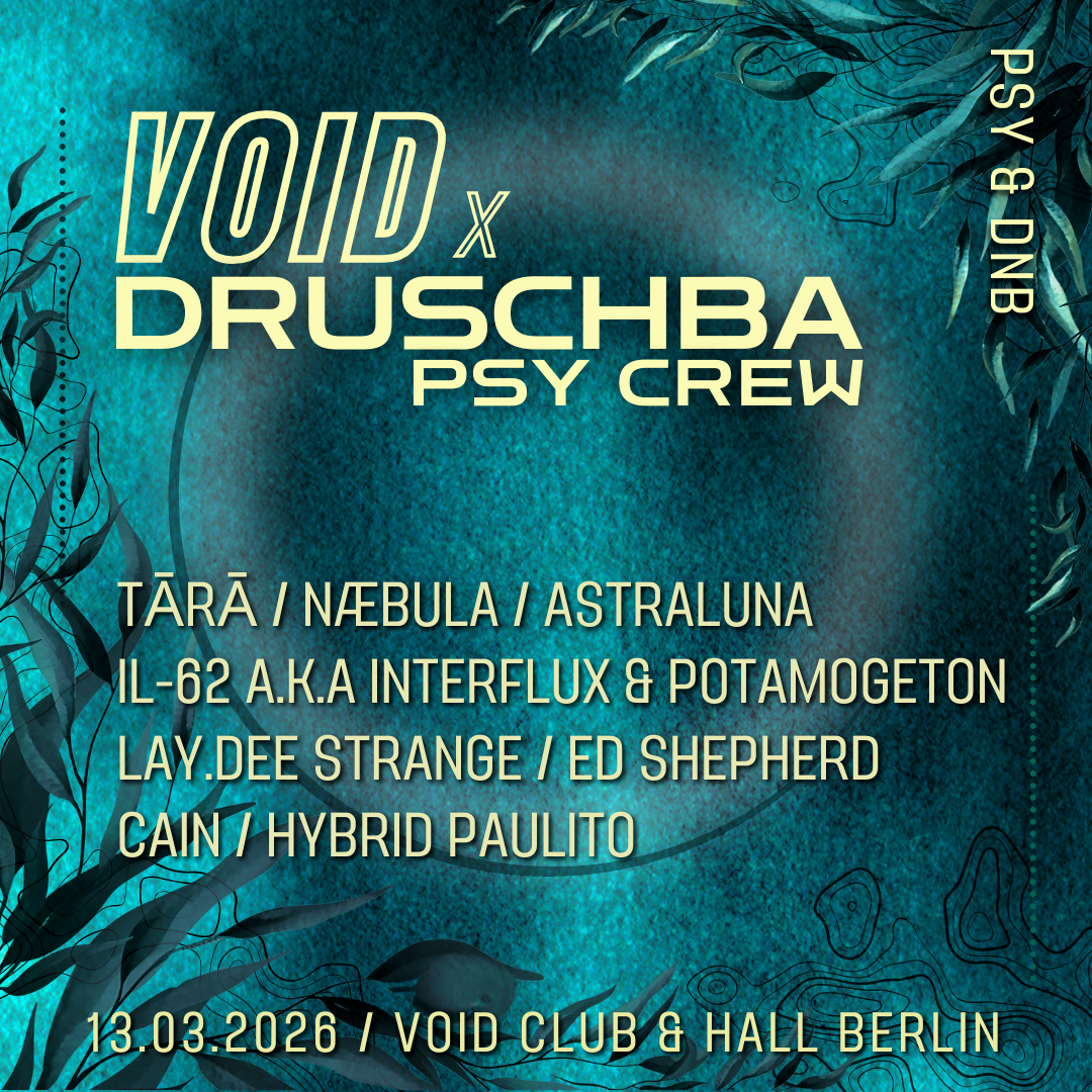 VOID x Druschba Psy Crew with Tārā, Næbula, IL-62, Astraluna, Lay.Dee ...