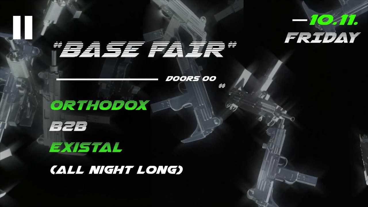 BASE FAIR with Orthodox b2b Existal (all night long) - フライヤー表