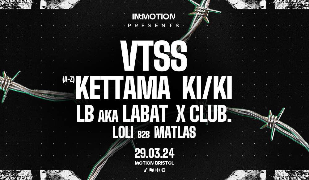 In:Motion presents: VTSS, KI/KI, KETTAMA, LB aka LABAT & X Club - フライヤー表