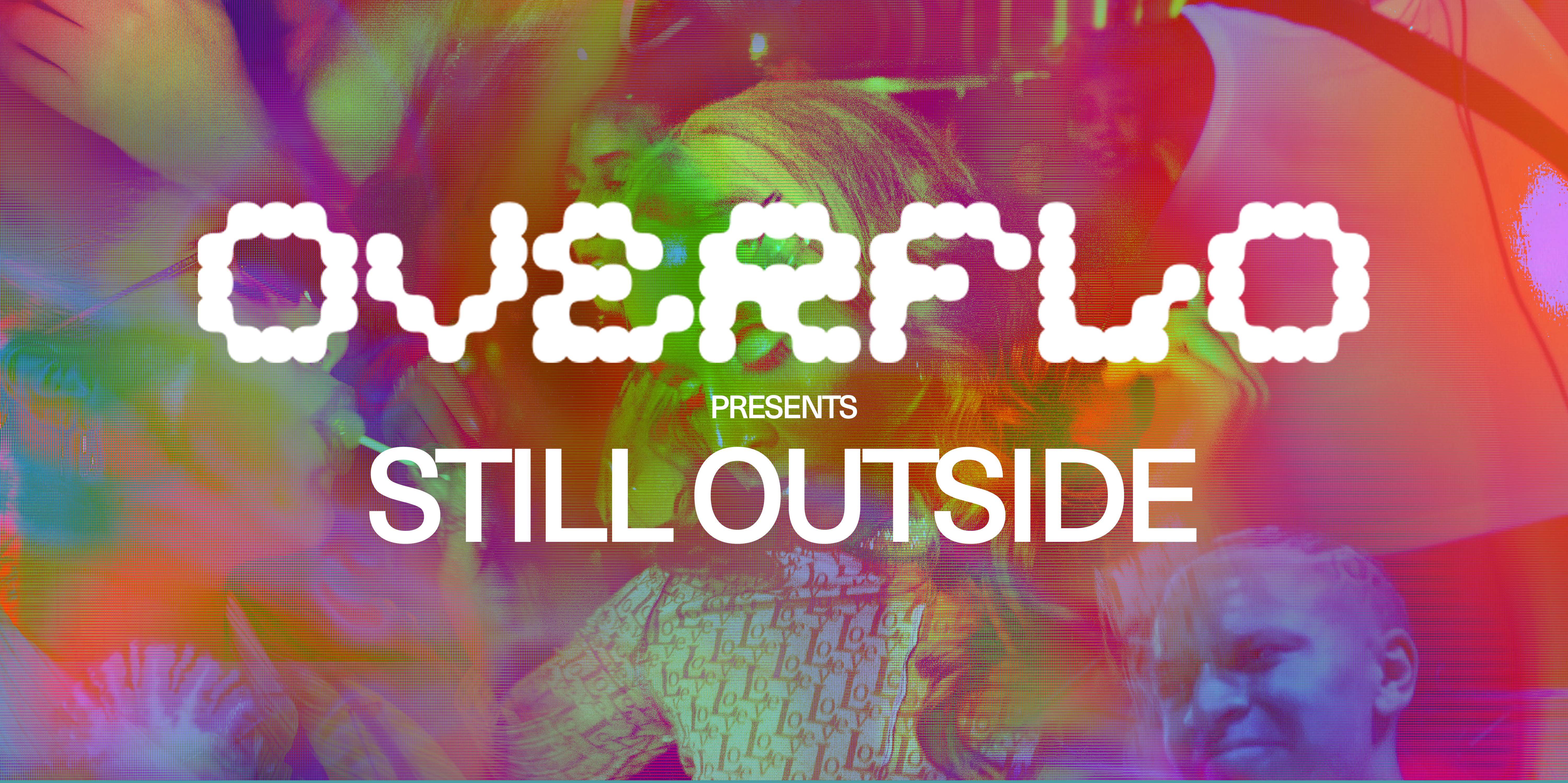 Overflo presents: Still Outside (at Colour Factory Garden) at Colour ...