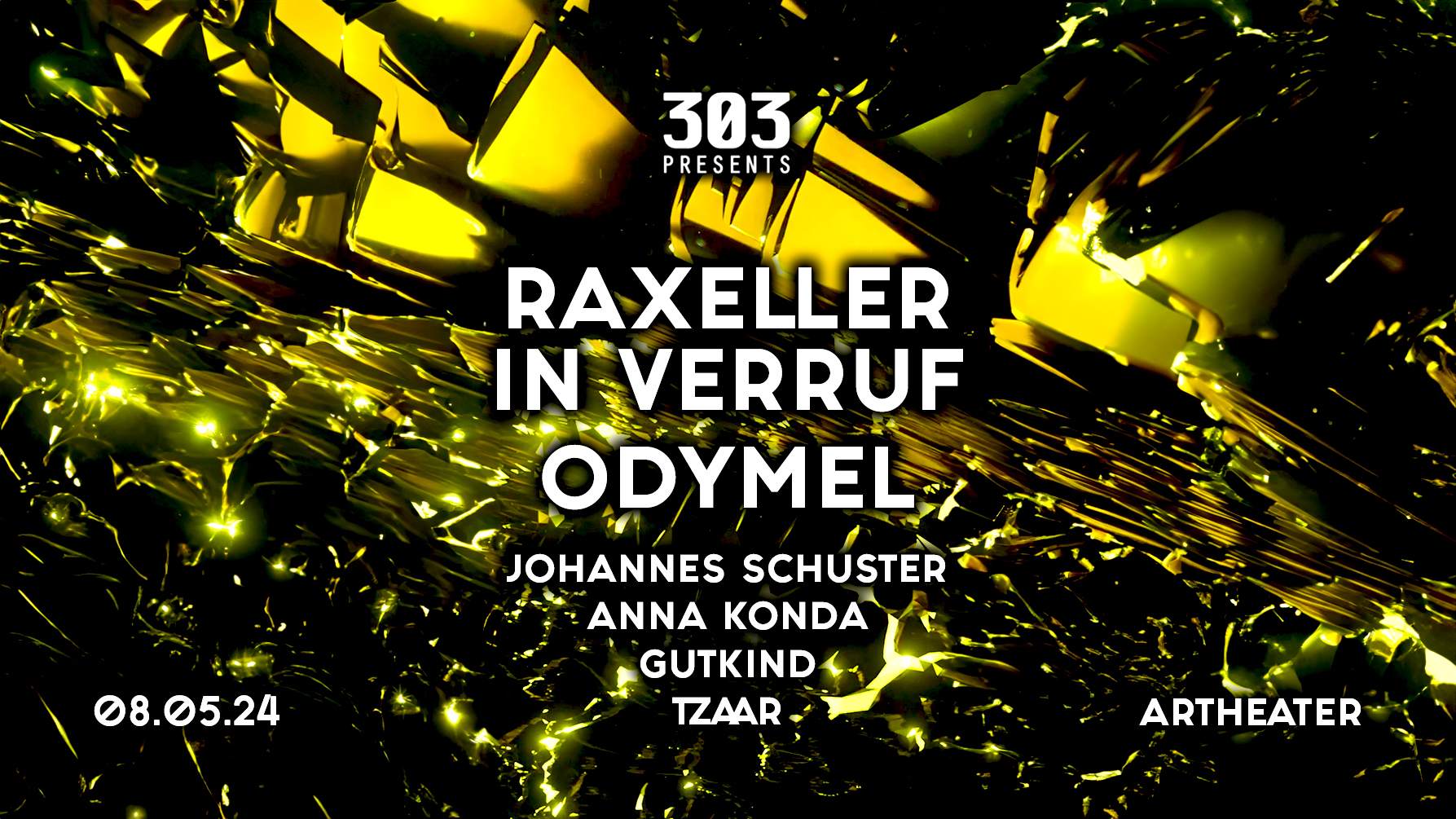 303 pres. Raxeller, In Verruf & Odymel - フライヤー表