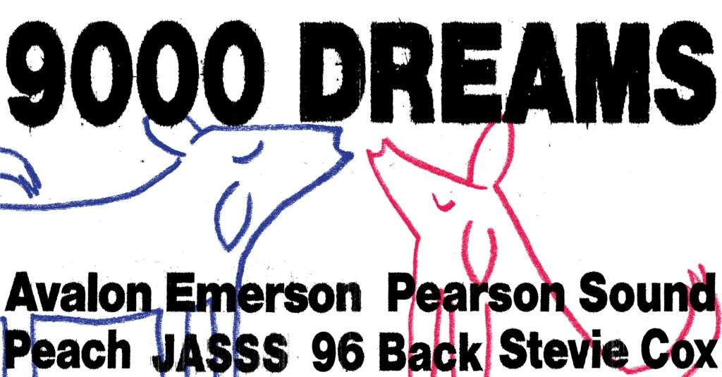 [CANCELLED] 9000 Dreams: Avalon Emerson, Pearson Sound, JASSS, Peach, 96 Back, Stevie Cox - Página frontal