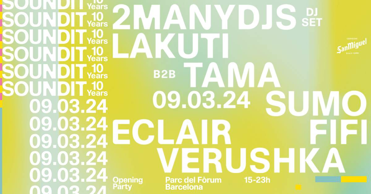 SOUNDIT Opening Party: 2ManyDJs, Lakuti B2B Tama Sumo, Eclair Fifi, Verushka - フライヤー裏