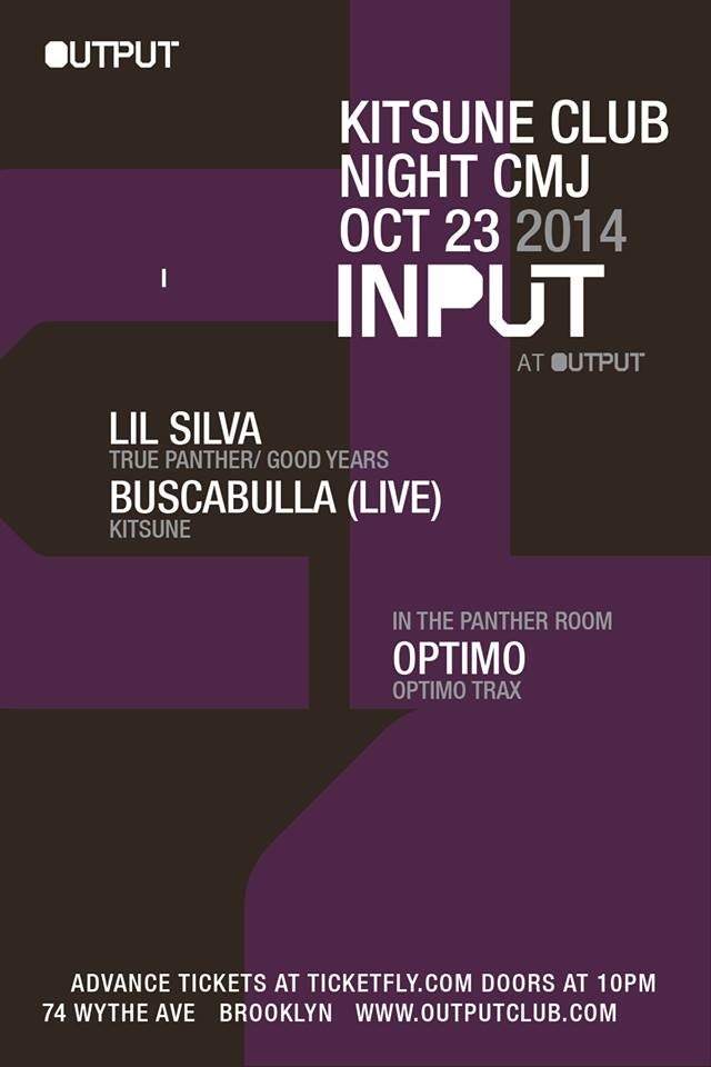 Input - Kitsune Club Night CMJ with Lil Silva/ Buscabulla with Optimo in the Panther Room - Página frontal