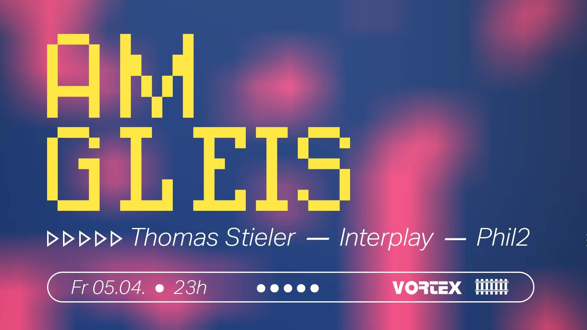 Am Gleis with Thomas Stieler, Interplay & Phil2 - フライヤー表