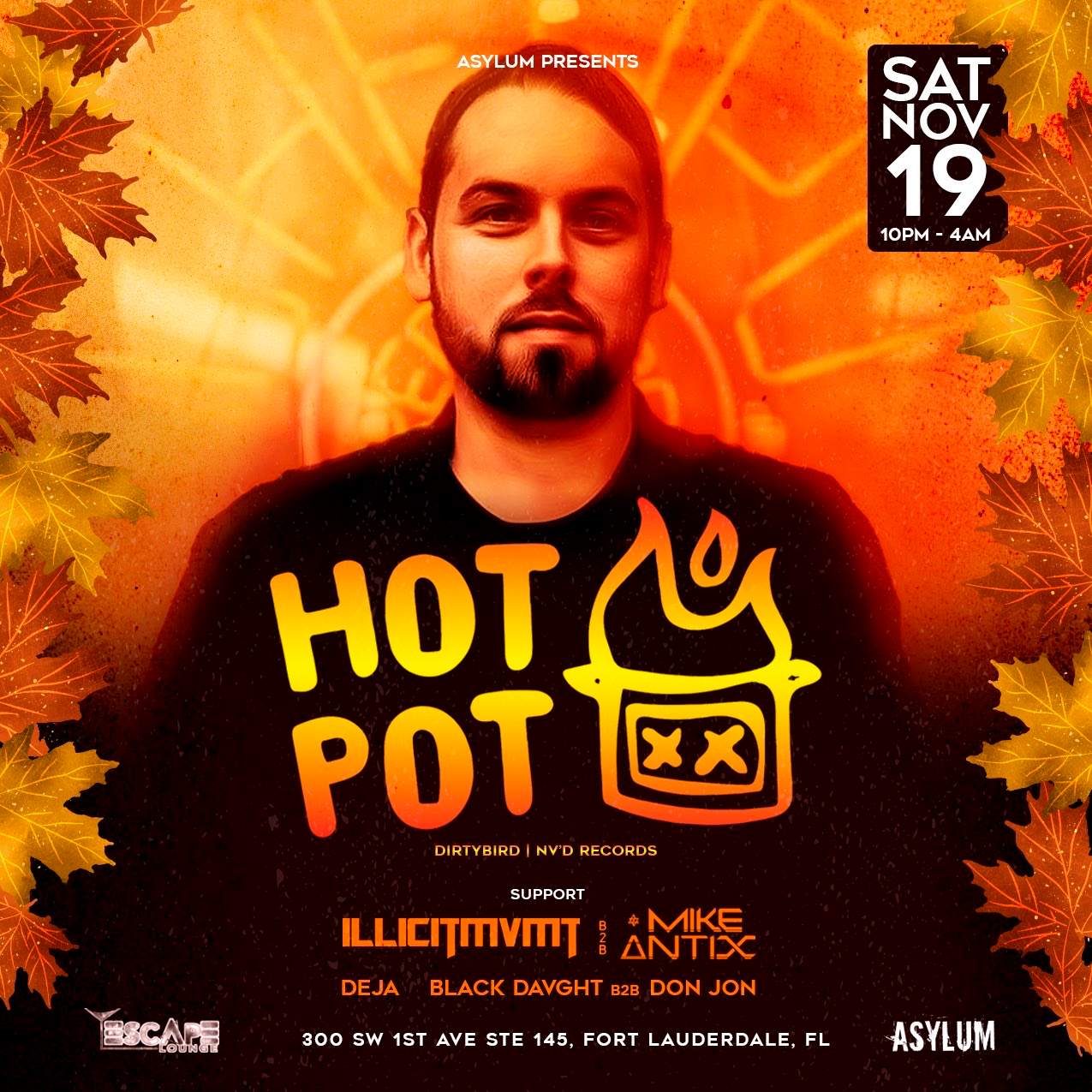 ASYLUM presents HOT POT (Dirtybird/ NV'D records) at TBA Escape fort