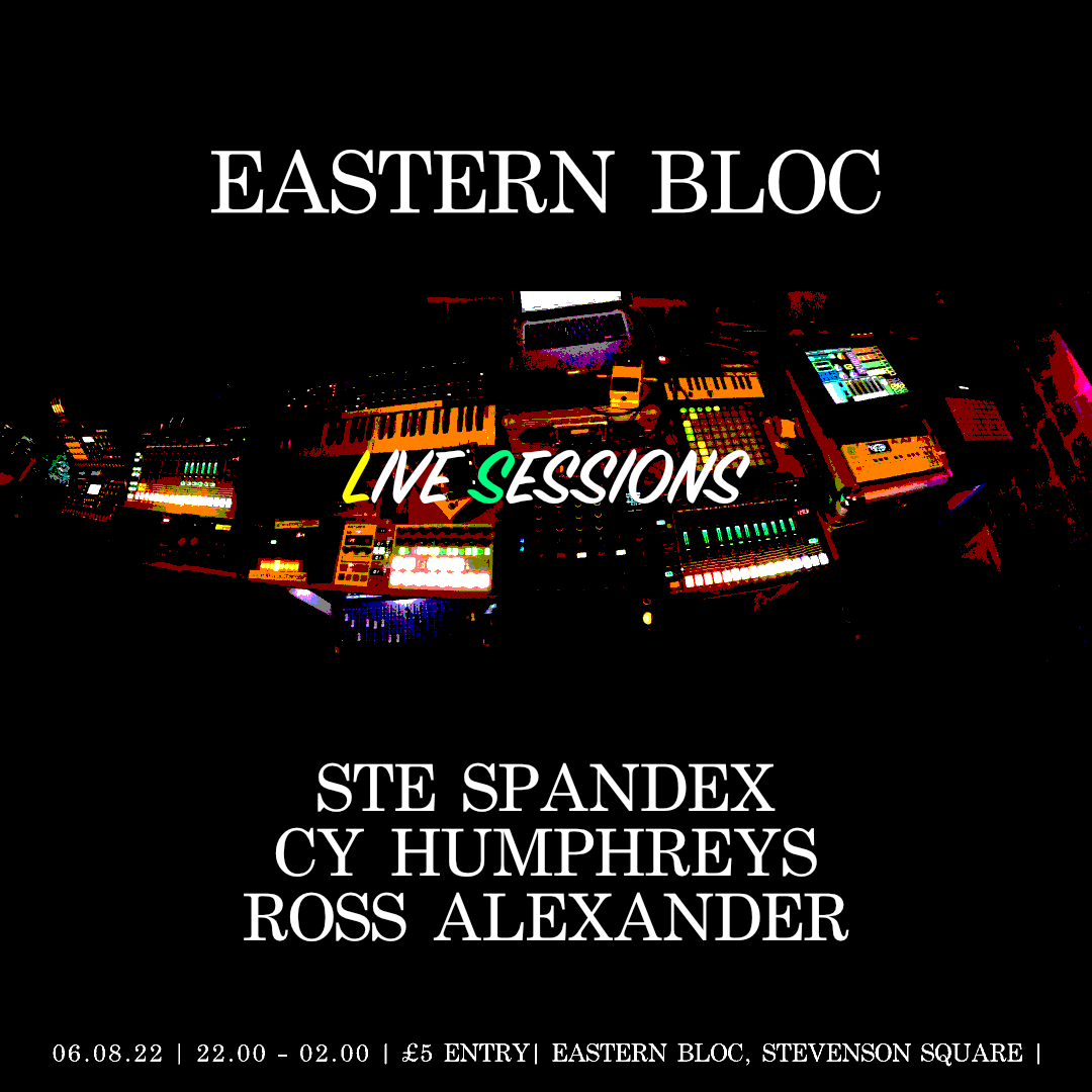 eastern bloc LIVE Sessions with Ross Alexander, Ste Spandex & Cy Humphreys - Página frontal