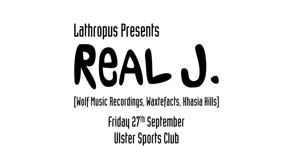 Lathropus presents Real J [Wolf Music, Waxtefacts, Khasia Hills] - Página frontal