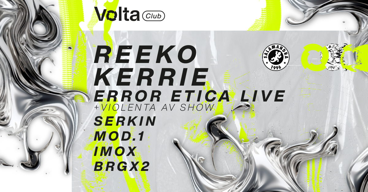 Volta Club with Reeko, Kerrie, Error Etica Live and many more - フライヤー表